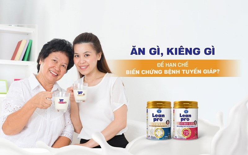 Người bệnh tuyến giáp nên ăn gì, kiêng gì để hạn chế biến chứng?