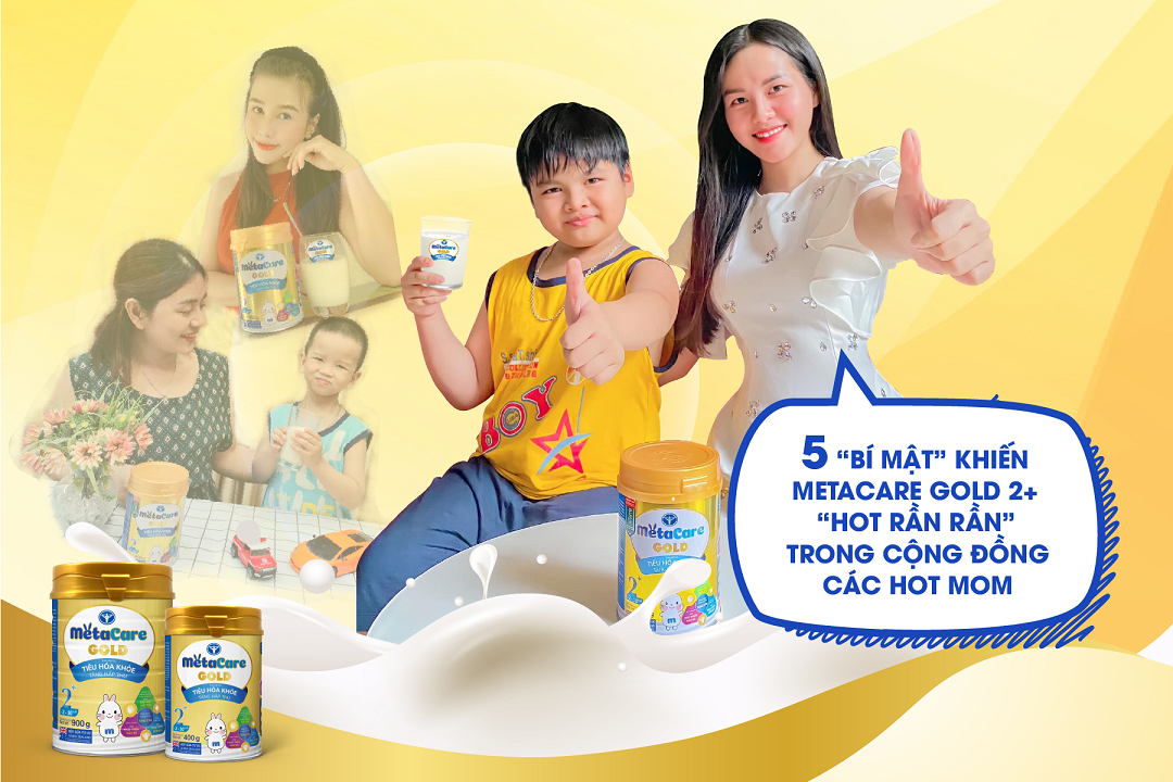5 “bí mật” khiến Metacare Gold 2+ “hot rần rần” trong cộng đồng các hot mom
